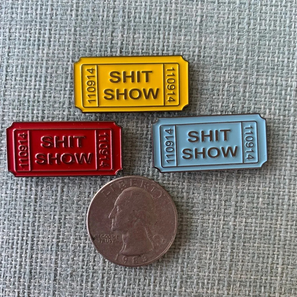 Brand new enamel pin ticket to the Shit Show 3 colors to choose from